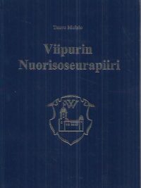 Viipurin Nuorisoseurapiiri - Historiaa 95 vuoden ajalta 1901-1996