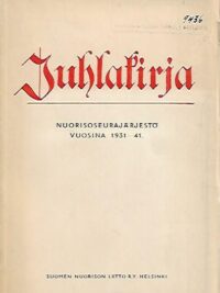 Juhlakirja : Nuorisoseurajärjestö vuosina 1931-41