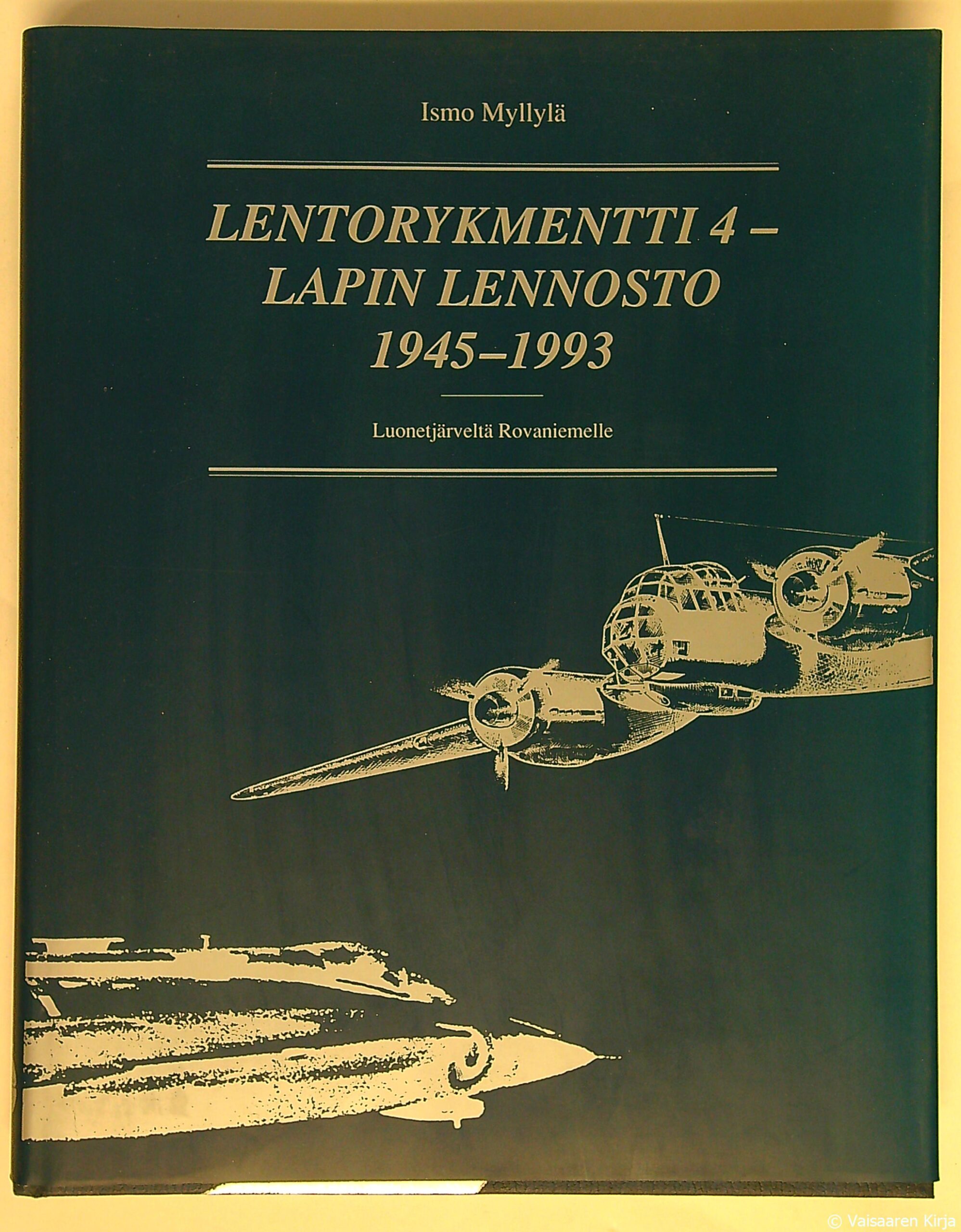 Lentorykmentti 4 - Lapin lennosto 1945-1993 - Luonetjärveltä Rovaniemelle