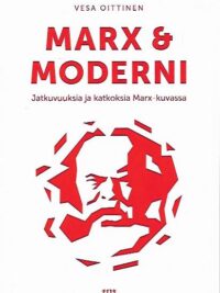 Marx & moderni – Jatkuvuuksia ja katkoksia Marx-kuvassa