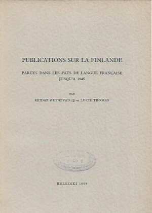 Publications sur la Finlande - Parues dans les pays de langue française jusqu´a 1945