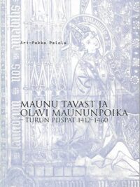 Maunu Tavast ja Olavi Maununpoika - Turun piispat 1412-1460