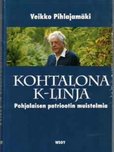 Kohtalona K-linja - Pohjalaisen patriootin muistelmia