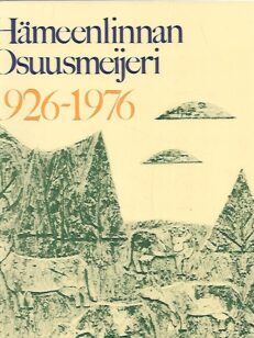 Hämeenlinnan Osuusmeijeri 1926-1976