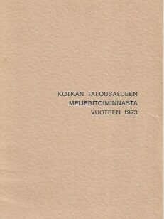 Kotkan talousalueen meijeritoiminnasta vuoteen 1973