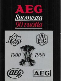 AEG Suomessa 90 vuotta 1900-1990