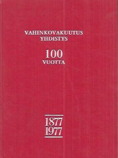 Vahinkovakuutusyhdistys 100 vuotta 1877-1977