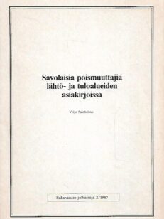 Savolaisia poismuuttajia lähtö- ja tuloalueiden asiakirjoissa