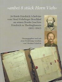 Anbei 8 stück Horn Vieh - 26 Briefe Friedrich Scholvins (1832-1842)