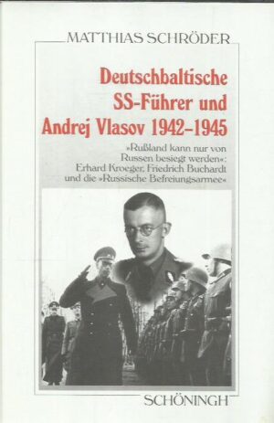 Deutschbaltische SS-Führer und Andrej Vlasov 1942-1945
