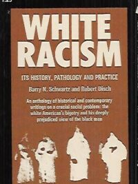 White Racism - Its History, Pathology and Practice