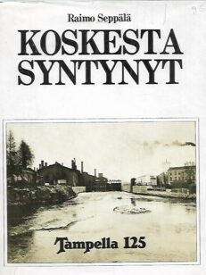 Koskesta syntynyt : Tampella 125