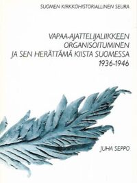 Vapaa-ajattelijaliikkeen organisoituminen ja sen herättämä kiista Suomessa 1936-1946