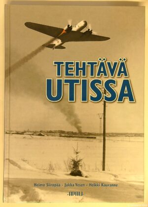 Tehtävä Utissa Venäläisen pommikonelaivueen tuho loppiaisena 1940