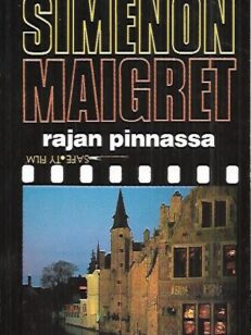 Maigret rajan pinnassa