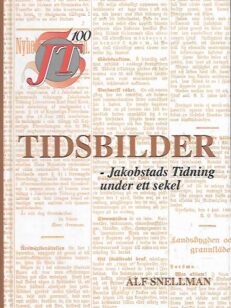 Tidsbilder - Jacobstads Tidning under ett sekel