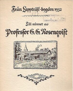 Från Lappträsk-bygden 1932 till minnet av professor G. G. Rosenqvist