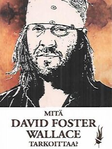 Mitä David Foster Wallace tarkoittaa?