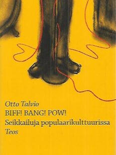 BIFF! BANG! POW! - Seikkailuja populaarikulttuurissa