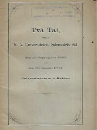 Två tal, hållna å K. A. Universitetets Solennitets-Sal den 12 September 1863 och den 23 Januari 1864