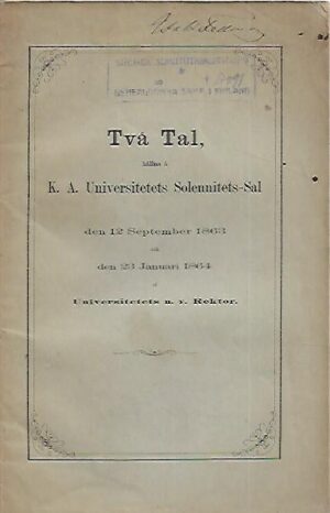 Två tal, hållna å K. A. Universitetets Solennitets-Sal den 12 September 1863 och den 23 Januari 1864