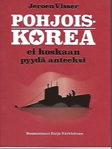 Pohjois-Korea ei koskaan pyydä anteeksi