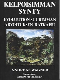 Kelpoisimman synty - Evoluution suurimman arvoituksen ratkaisu