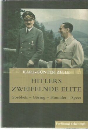 Hitlers Zweifelnde Elite - Goebbels, Göring, Himmler, Speer