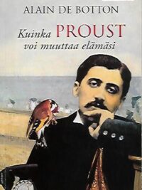 Kuinka Proust voi muuttaa elämäsi
