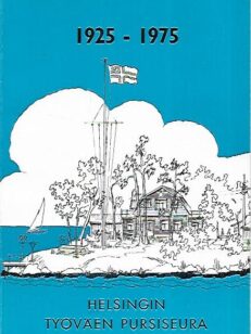 Helsingin Työväen Pursiseura 1925-1975