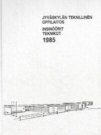 Jyväskylän Teknillinen oppilaitos - Insinöörit / teknikot 1985