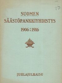 Suomen Säästöpankkiyhdistys 1906-1916