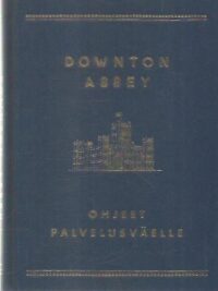 Downton Abbey - Ohjeet palvelusväelle