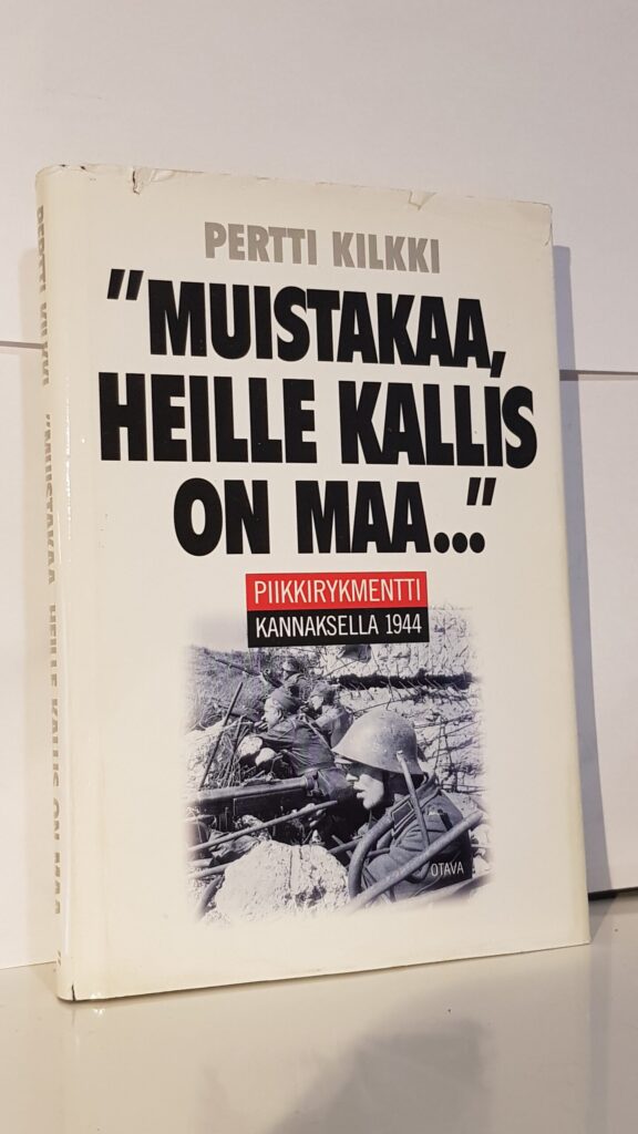 "Muistakaa, heille kallis on maa..." piikkirykmetti kannaksella 1944