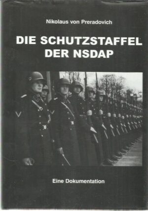 Die Schutzstaffel der NSDAP - Eine Dokumentation