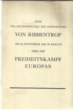 Rede des Reichsministers des Auswärtigen von Ribbentrop am 26. November 1941 in Berlin über den Freiheitskampf Europas