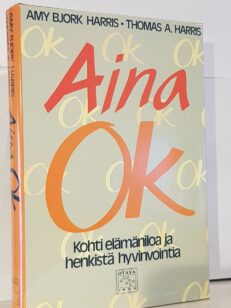 Aina OK - Kohti elämäniloa ja henkistä hyvinvointia