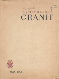 Aktiebolaget Granit 1886-1936