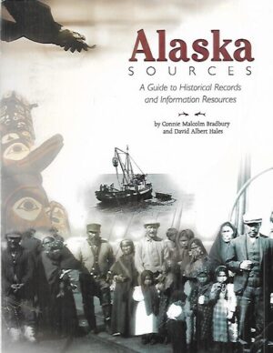 Alaska sources - A Guide to Historical Records and Information Resources