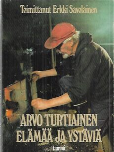 Arvo Turtiainen - Elämää ja ystäviä