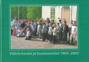 Väärin koulut ja koulumuistot 1903-2003