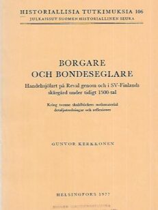 Borgare och bondeseglare - Handelssjöfart på Reval genom och i SV-Finlands skärgård under tidigt 1550-tal