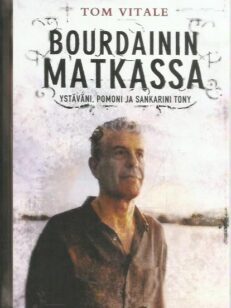 Bourdainin matkassa - Ystäväni, pomoni ja sankarini Tony