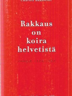 Rakkaus on koira helvetistä - Runoja 1974-1977