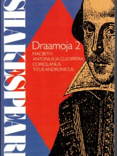 Draamoja 2 - Macbeth, Antonius ja Cleopatra, Coriolanus, Tiitus Andronicus