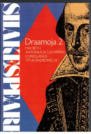 Draamoja 2 - Macbeth, Antonius ja Cleopatra, Coriolanus, Tiitus Andronicus