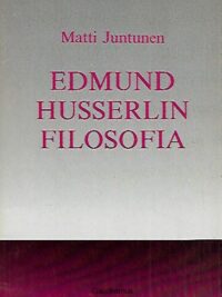 Edmund Husserlin filosofia - Fenomenologia ja apodiktisen tieteen idea
