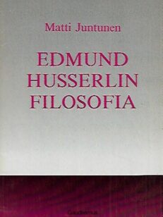 Edmund Husserlin filosofia - Fenomenologia ja apodiktisen tieteen idea