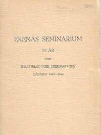 Ekenäs seminarium 75 år samt berättelse över verksamheten läsåret 1945-1946