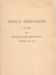 Ekenäs seminarium 75 år samt berättelse över verksamheten läsåret 1945-1946